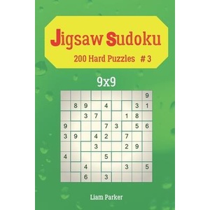 Jigsaw Sudoku - 200 Hard Puzzles 9x9 vol. 3 | Liam Parker (ISBN: 9781707526345)