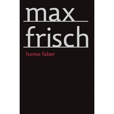 Homo Faber - Max Frisch