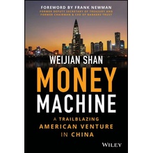 Money Machine: A Trailblazing American Venture in China - Shan Weijian