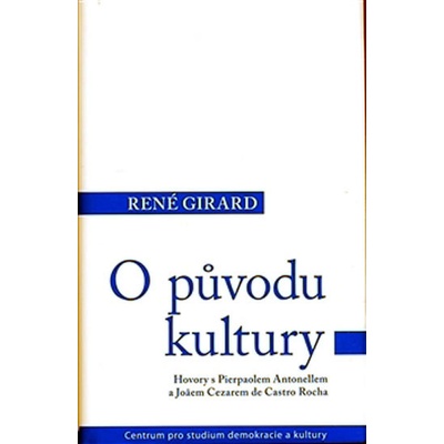 O původu kultury - Girard René