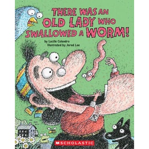 There Was an Old Lady Who Swallowed a Worm! (ISBN: 9781338879131)