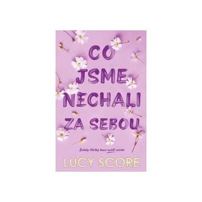Co jsme nechali za sebou - Lucy Score