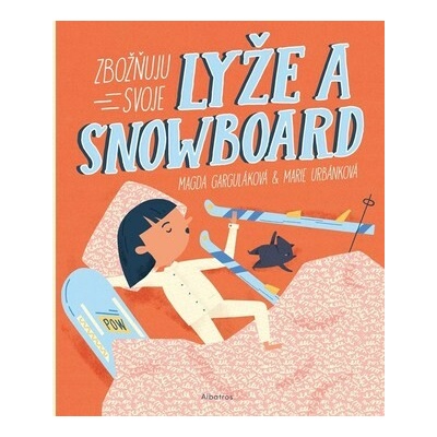 Zbožňuju svoje lyže a snowboard