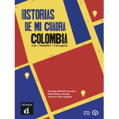 Historias de mi cuadra: Colombia: Cali-Medellín-Cartagena