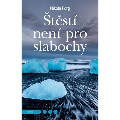 Štěstí není pro slabochy