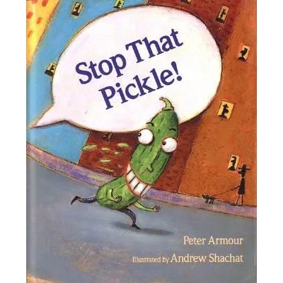 Stop That Pickle! | Peter Armour, Andrew Shachat