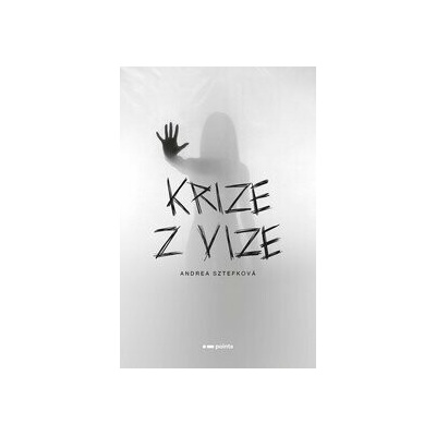 Krize z vize - Andrea Sztefková