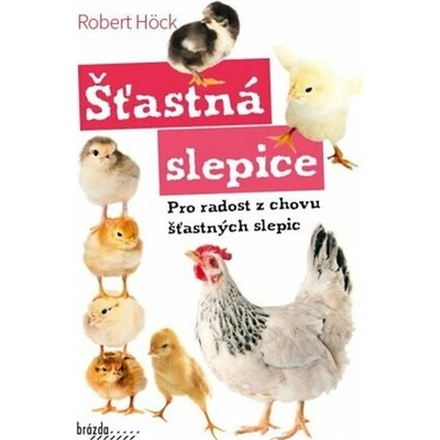 Šťastná slepice - Pro radost z chovu šťastných slepic