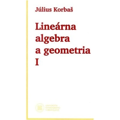 Lineárna algebra a geometria I (2. vydanie)