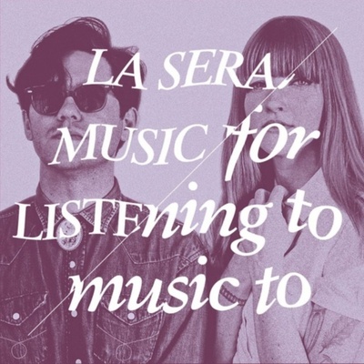 La Sera - Music For Listening To Music To - Vinyl