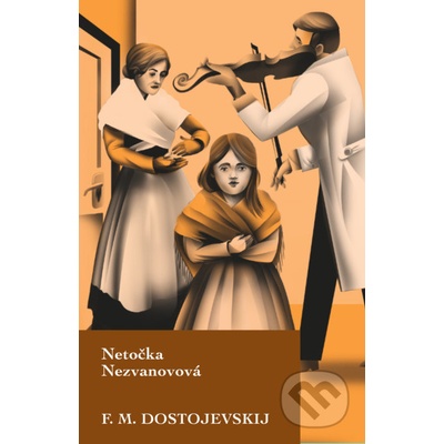 Netočka Nezvanovová - Fjodor Michajlovič Dostojevskyj