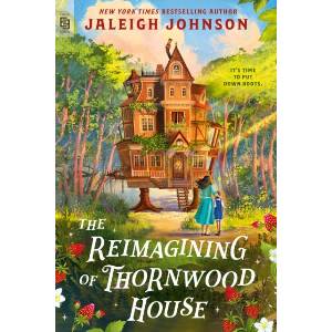 The Reimagining of Thornwood House | Jaleigh Johnson (ISBN: 9798217193721)