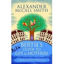 Bertie's Guide to Life and Mothers