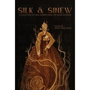 Silk & Sinew | Ai Jiang, Kristy Park Kulski (ISBN: 9798992483710)