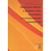 Naratívny prístup a možnosti jeho uplatnenia v psychologickom poradenstve - Tatiana Taročková