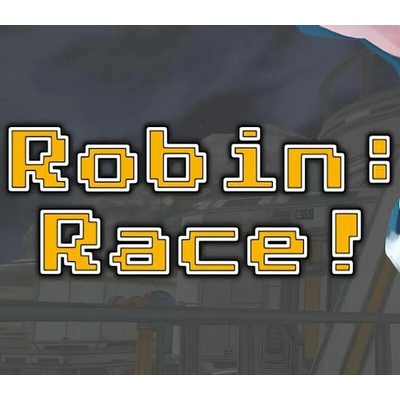 Robin: Race!