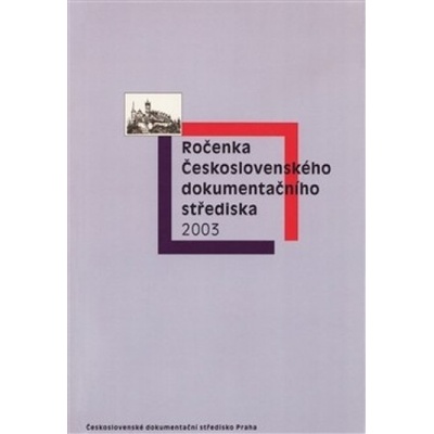 Ročenka Československého dokumentačního střediska 2003 -