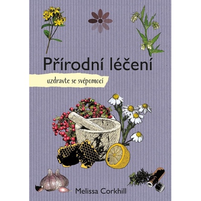 Přírodní léčení - Corkhill Melissa