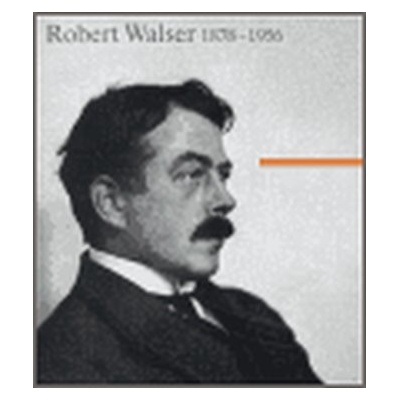 Robert Walser 1878 - 1956 - Bernhard Echte