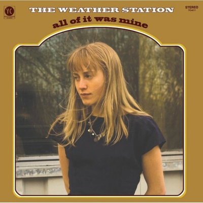 Weather Station - All Of It Was Mine Vinyl LP