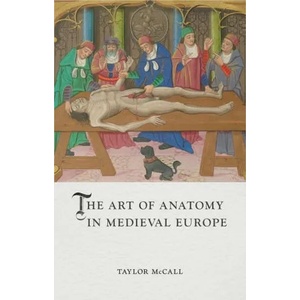 The Art of Anatomy in Medieval Europe (ISBN: 9781789146813)
