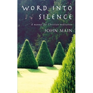 Word into Silence | John Main (ISBN: 9781853117541)
