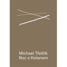 Noc s Holanem - Michael Třeštík