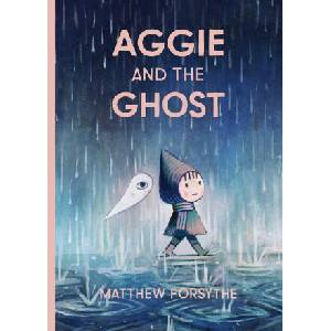 Aggie and the Ghost | Matthew Forsythe (ISBN: 9781534478206)