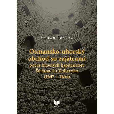 Osmansko-uhorský obchod so zajatcami počas hlavných kapitánstiev Štefana (I.) Koháryho (1647 – 1664) - Štefan Szalma