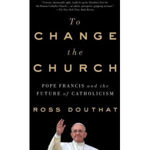 To Change the Church | Ross Douthat (ISBN: 9781501146930)