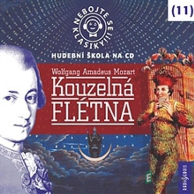 Nebojte se klasiky! 11 Kouzel. flétna - Wolfgang Amadeus Mozart
