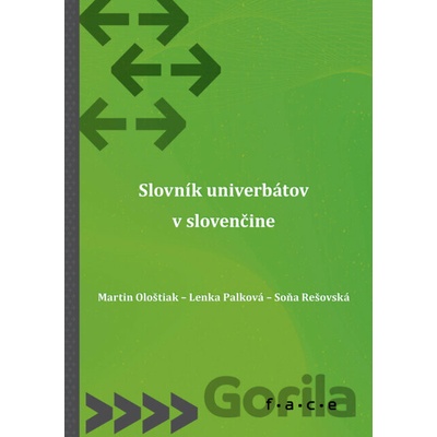 Slovník univerbátov v slovenčine - Martin Ološtiak, Lenka Palková, Soňa Rešovská