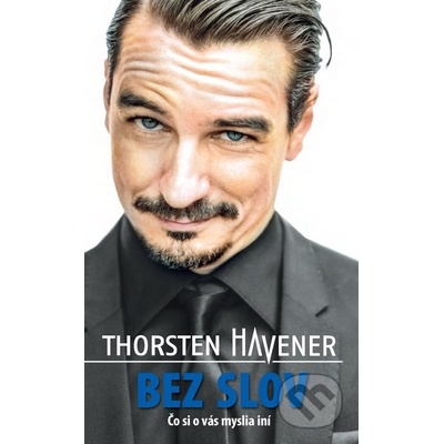 Bez slov - čo si iní o tebe myslia - Thorsten Havener SK