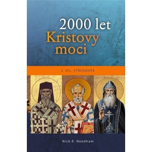 2000 let Kristovy moci 2. díl - Středověk | Nick Needham (ISBN: 9788087606735)