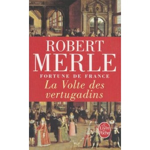 La volte des vertugadins | R. Merle, Robert Merle (1994)