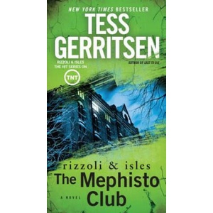 Mephisto Club: A Rizzoli & Isles Novel | Tess Gerritsen (ISBN: 9781101885284)