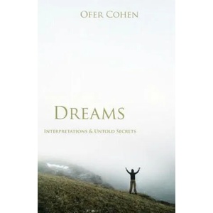 Dreams: Interpretations & Untold Secrets | Ofer Cohen (ISBN: 9781491294086)