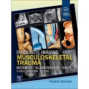 Diagnostic Imaging: Musculoskeletal Trauma | Kambiz Motamedi, Donna G. Blankenbaker, Kirkland W. Davis (ISBN: 9780443433429)