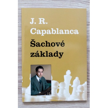 Šachové základy Jose Raul Capablanca CZ