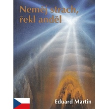 Neměj strach, řekl anděl