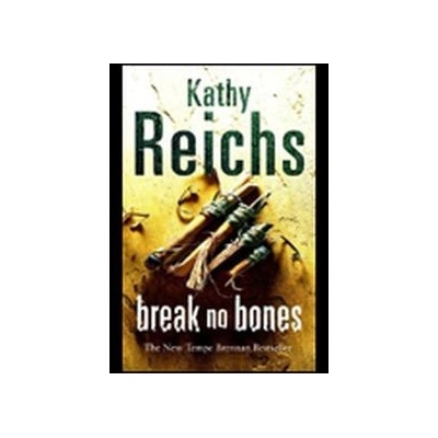 Break No Bones - Kathy Reichs