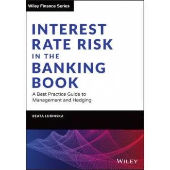 Image 1 of Interest Rate Risk in the Banking Book - A Best Practice Guide to Management and Hedging | Beata Lubinska