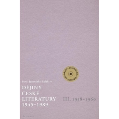 Dějiny české literatury 1945-1989 - III. 1958-1969 + audio CD - Janoušek Pavel a kol.