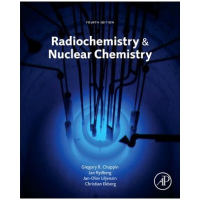 Radiochemistry and Nuclear Chemistry Choppin Gregory R.