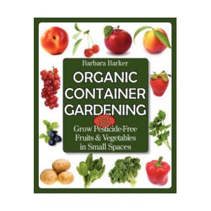 Organic Container Gardening | Barbara Barker (ISBN: 9780978629366)