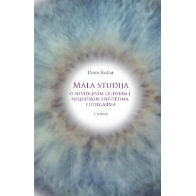 Mala Studija O Nevidljivim Ljudskim I Neljudskim Entitetima I Utjecajima | MR Denis Kotlar