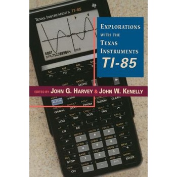 Explorations With Texas Instruments TI-85 | John W. Kenelly, John G. Harvey