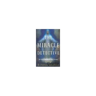 Miracle Detective The - Randall Sullivan