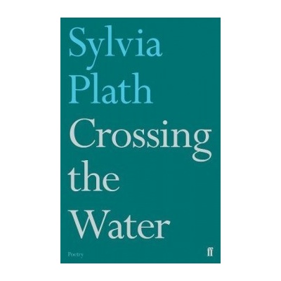 Crossing the Water Sylvia Plath