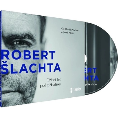 Robert Šlachta - Třicet let pod přísahou - Josef Klíma, Robert Šlachta